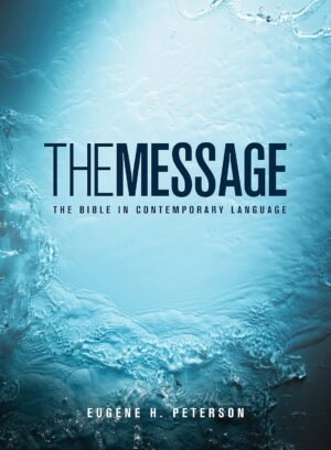 The Message: the Bible in Contemporary Language