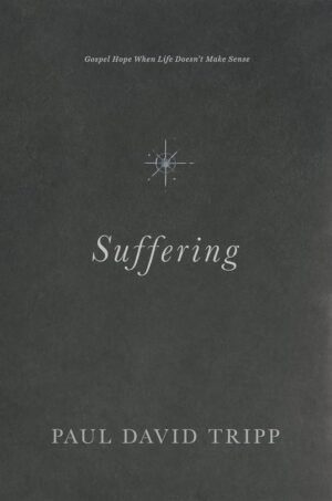 Suffering - Gospel Hope When Life Doesn't