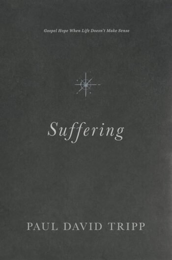 Suffering - Gospel Hope When Life Doesn't